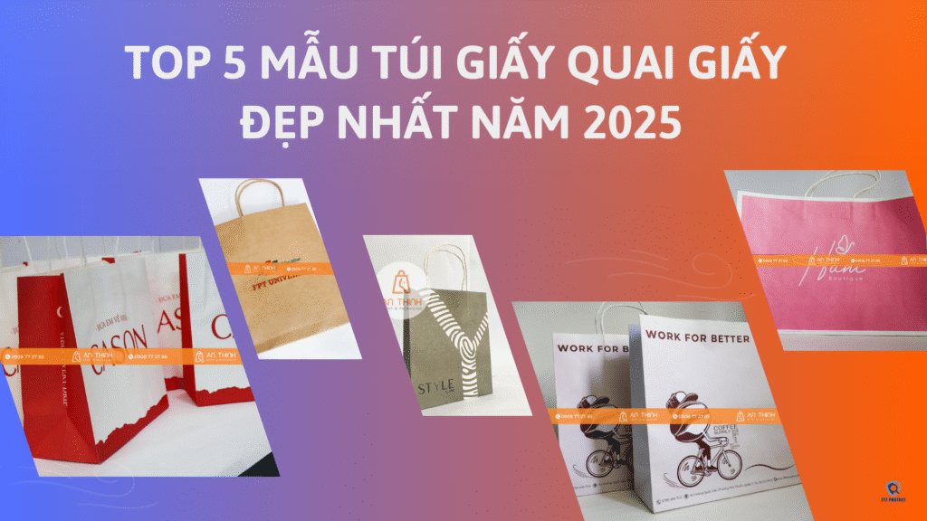 TOP 5 MẪU TÚI GIẤY QUAI GIẤY ĐẸP NHẤT NĂM 2025