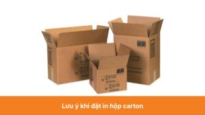 Lưu ý khi đặt in hộp carton Kim chỉ nam trong việc sản xuất