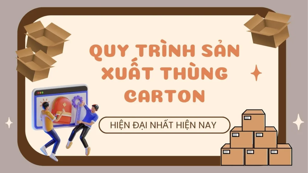 Quy Trình In Thùng Carton Thủ Công Đơn Giản, Hiệu Quả